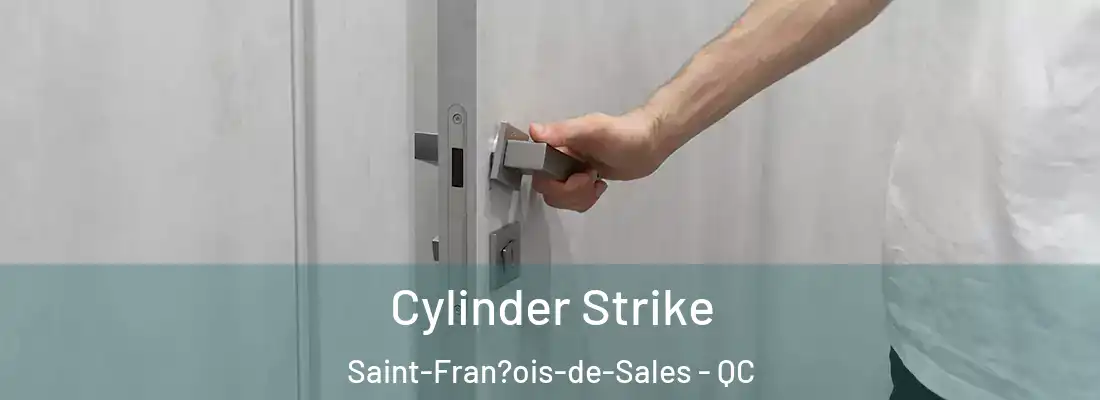  Cylinder Strike Saint-Fran?ois-de-Sales - QC