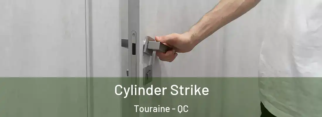  Cylinder Strike Touraine - QC
