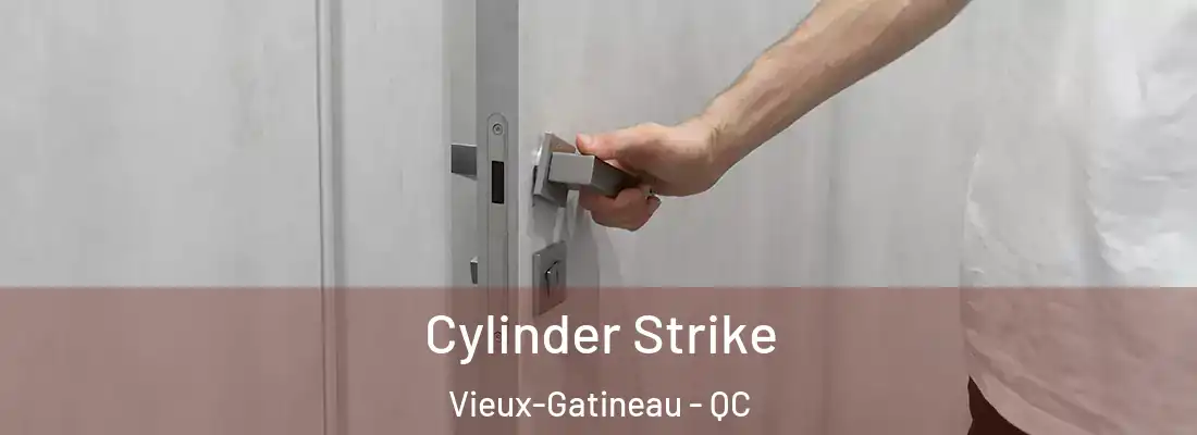  Cylinder Strike Vieux-Gatineau - QC
