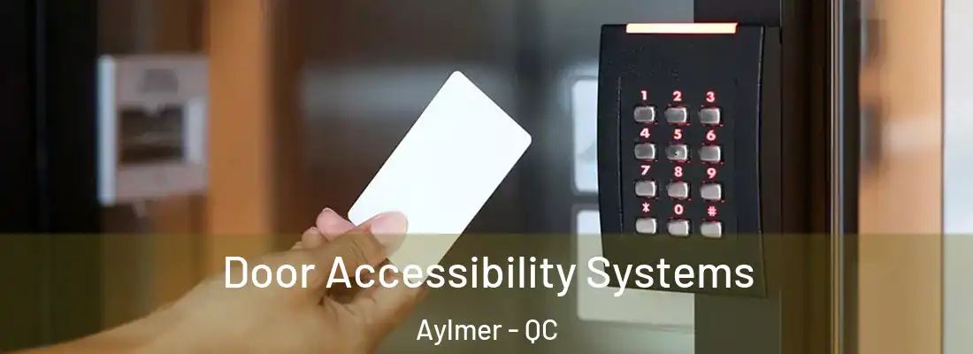  Door Accessibility Systems Aylmer - QC