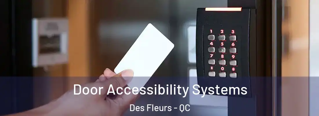 Door Accessibility Systems Des Fleurs - QC