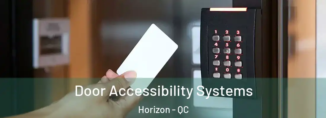  Door Accessibility Systems Horizon - QC
