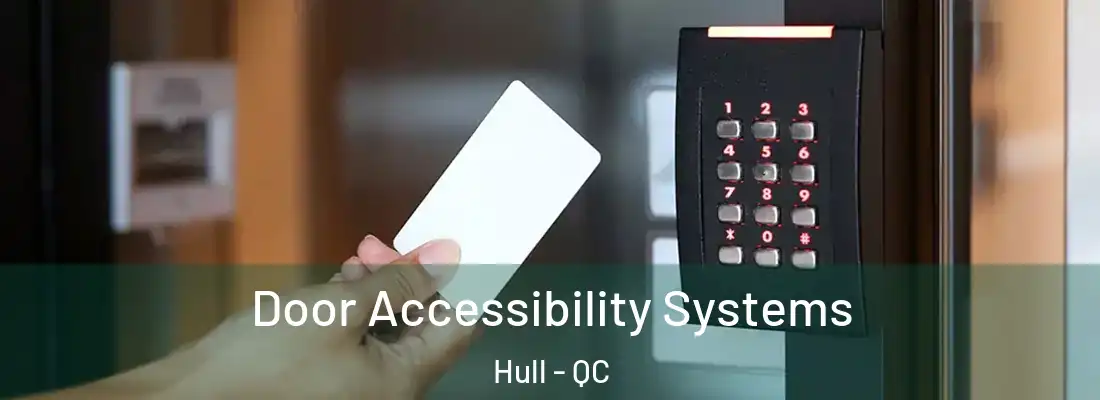  Door Accessibility Systems Hull - QC