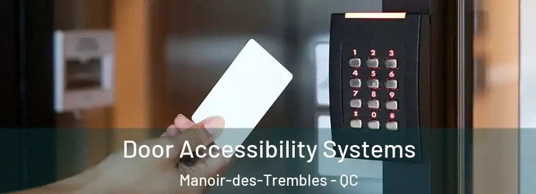  Door Accessibility Systems Manoir-des-Trembles - QC