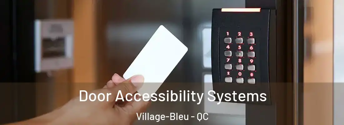  Door Accessibility Systems Village-Bleu - QC