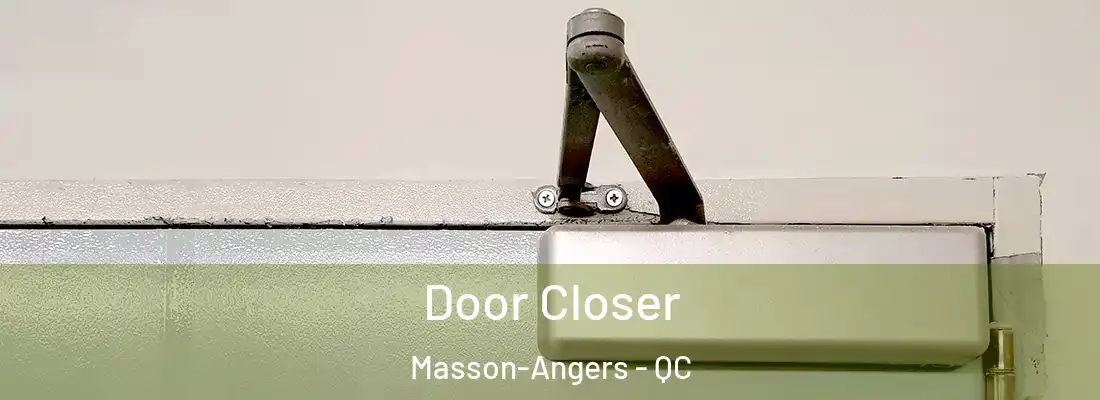  Door Closer Masson-Angers - QC