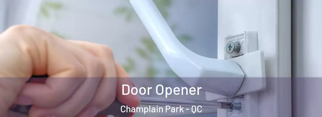  Door Opener Champlain Park - QC