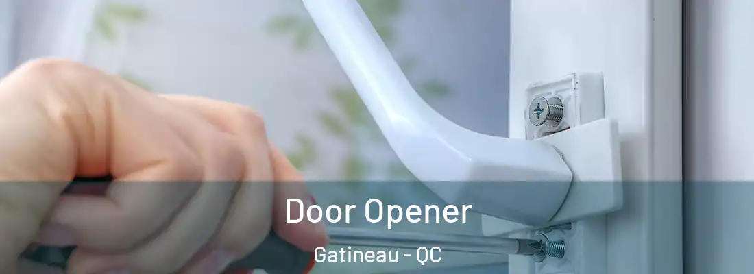  Door Opener Gatineau - QC