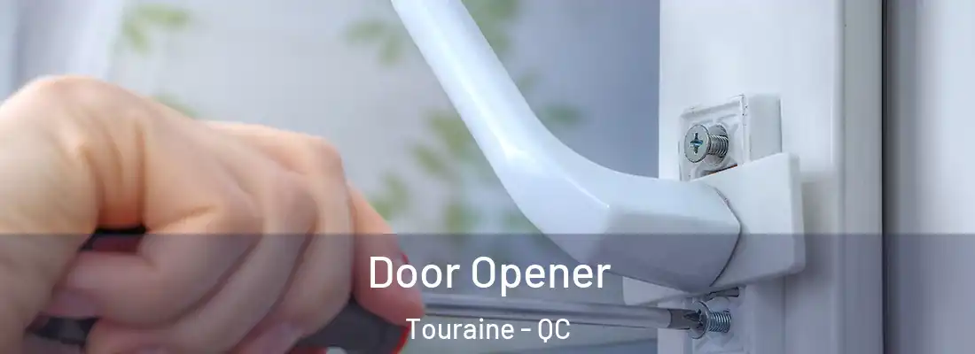  Door Opener Touraine - QC
