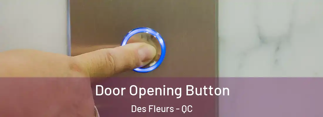  Door Opening Button Des Fleurs - QC