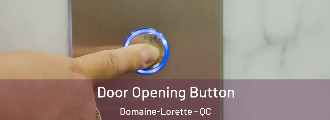  Door Opening Button Domaine-Lorette - QC