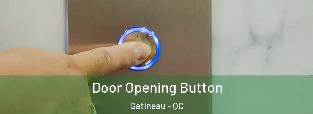  Door Opening Button Gatineau - QC