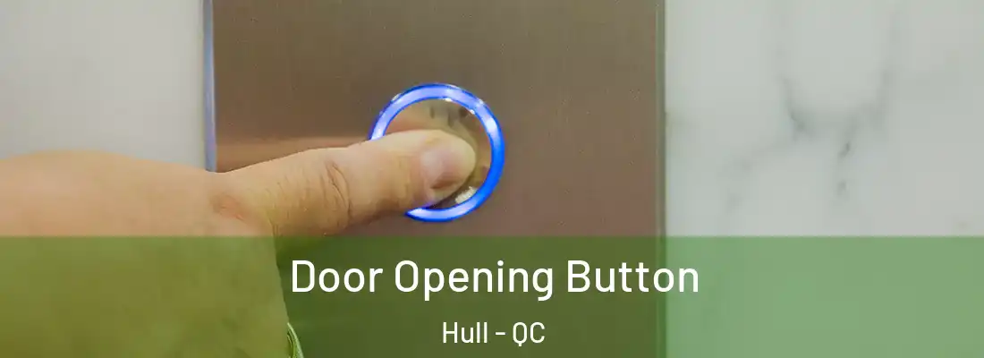  Door Opening Button Hull - QC