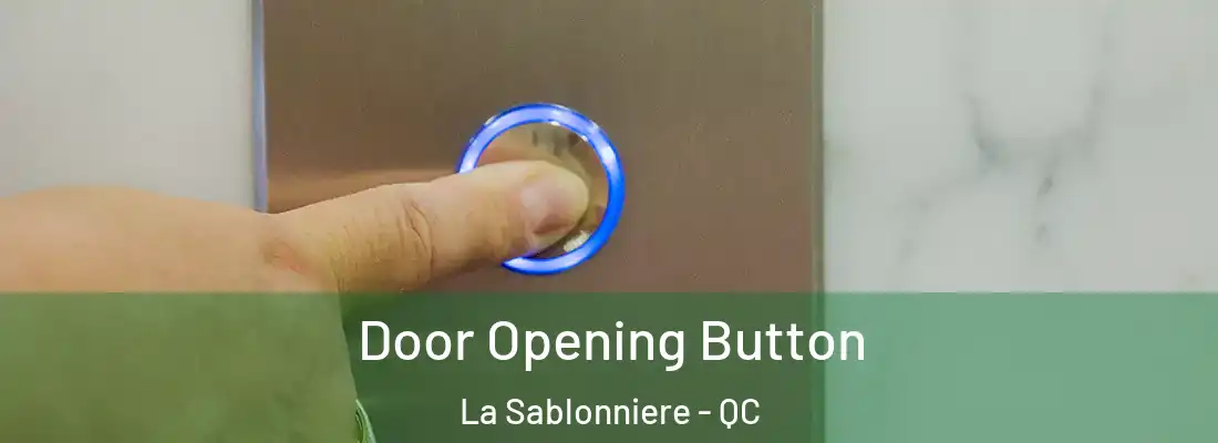  Door Opening Button La Sablonniere - QC