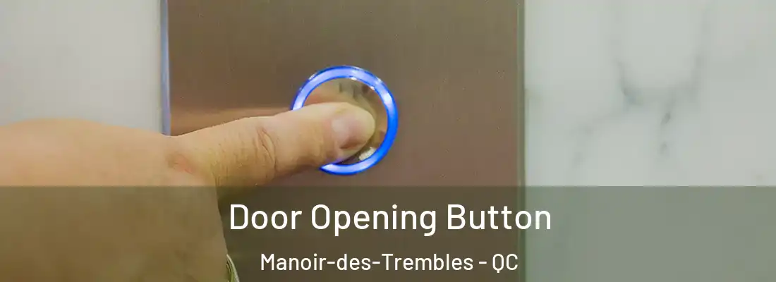  Door Opening Button Manoir-des-Trembles - QC