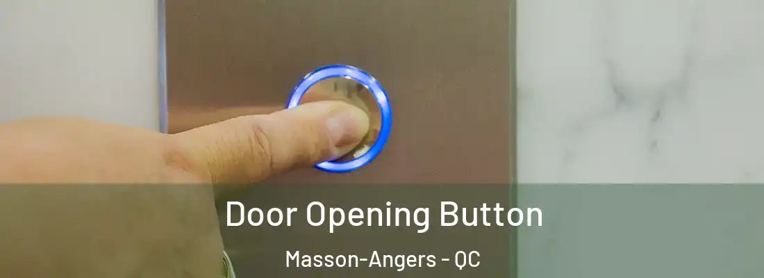  Door Opening Button Masson-Angers - QC