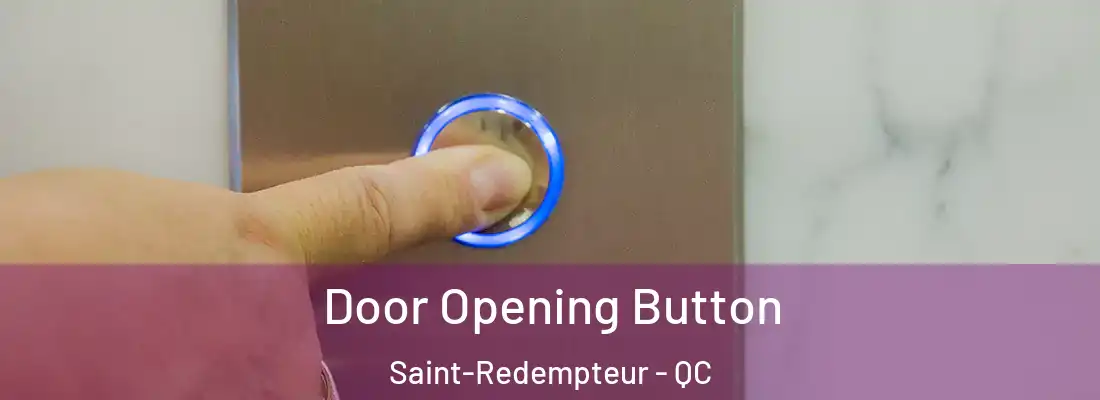  Door Opening Button Saint-Redempteur - QC