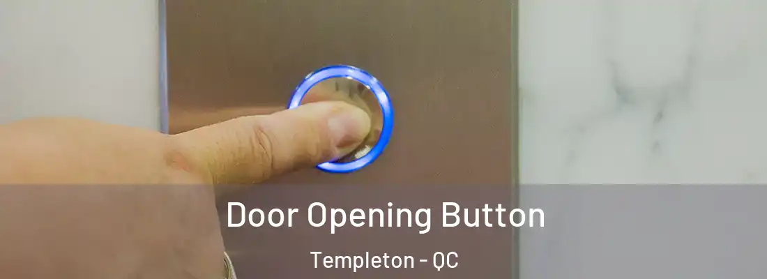  Door Opening Button Templeton - QC