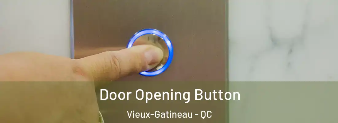  Door Opening Button Vieux-Gatineau - QC