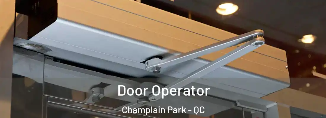  Door Operator Champlain Park - QC