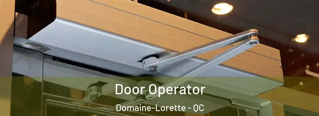  Door Operator Domaine-Lorette - QC