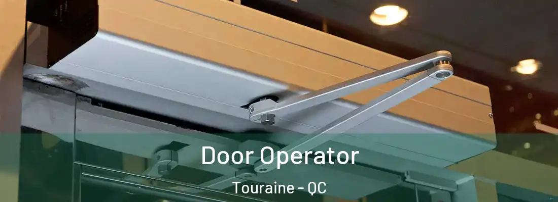  Door Operator Touraine - QC