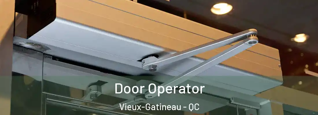  Door Operator Vieux-Gatineau - QC