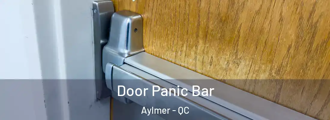  Door Panic Bar Aylmer - QC