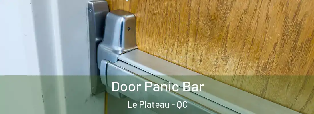  Door Panic Bar Le Plateau - QC