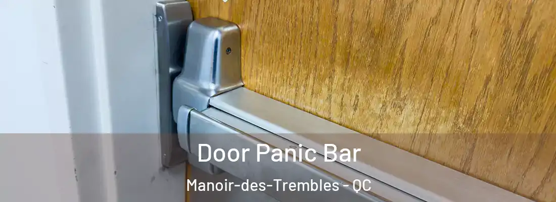  Door Panic Bar Manoir-des-Trembles - QC