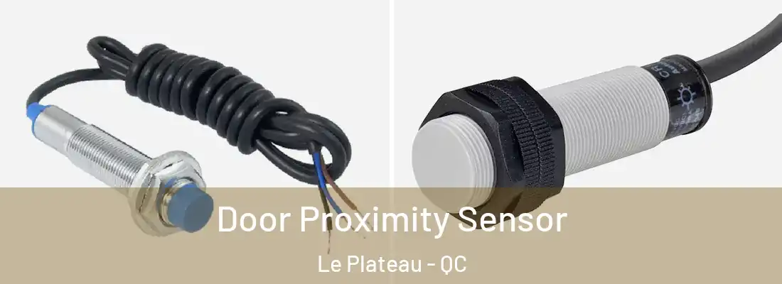  Door Proximity Sensor Le Plateau - QC