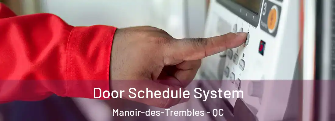  Door Schedule System Manoir-des-Trembles - QC