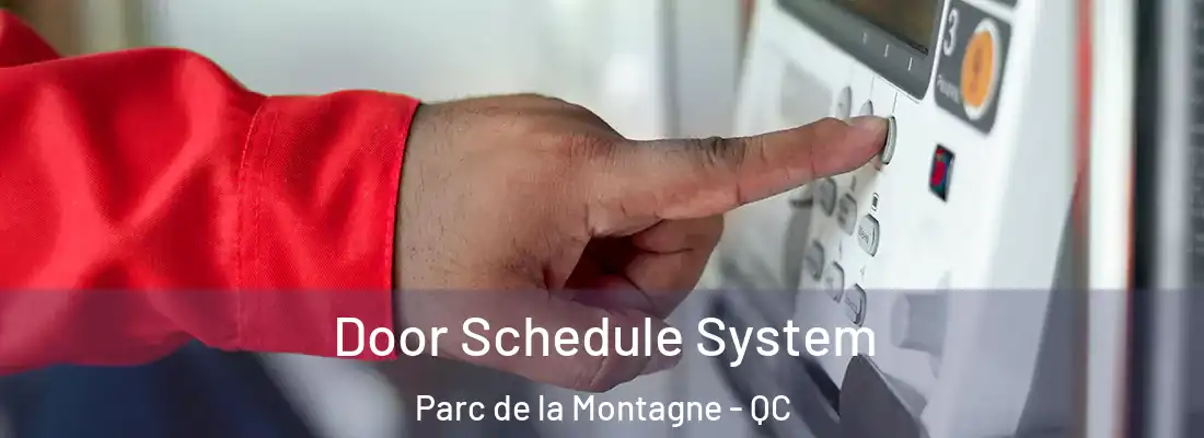 Door Schedule System Parc de la Montagne - QC