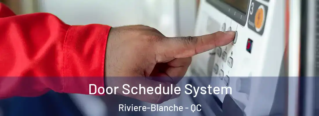  Door Schedule System Riviere-Blanche - QC
