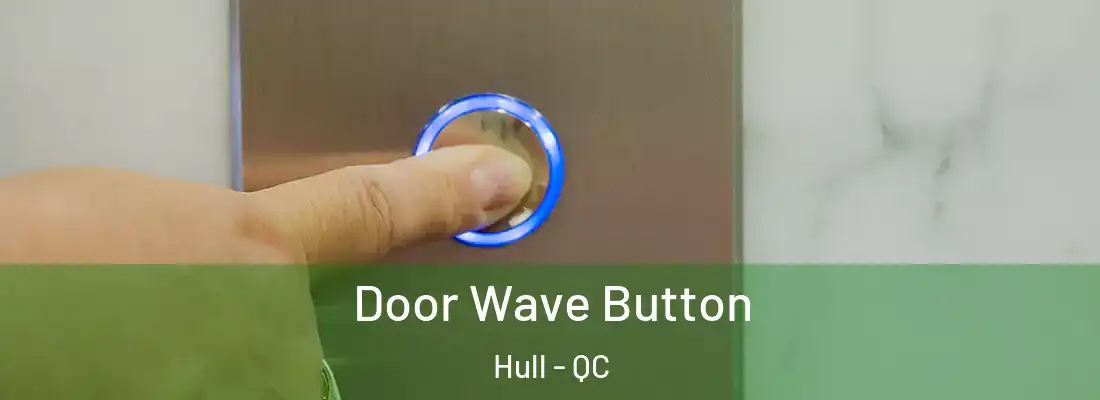 Door Wave Button Hull - QC