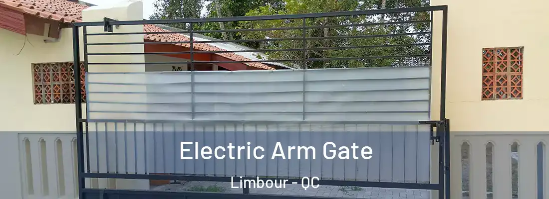  Electric Arm Gate Limbour - QC