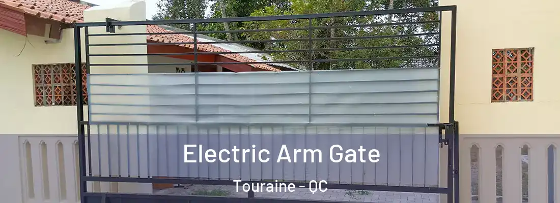  Electric Arm Gate Touraine - QC