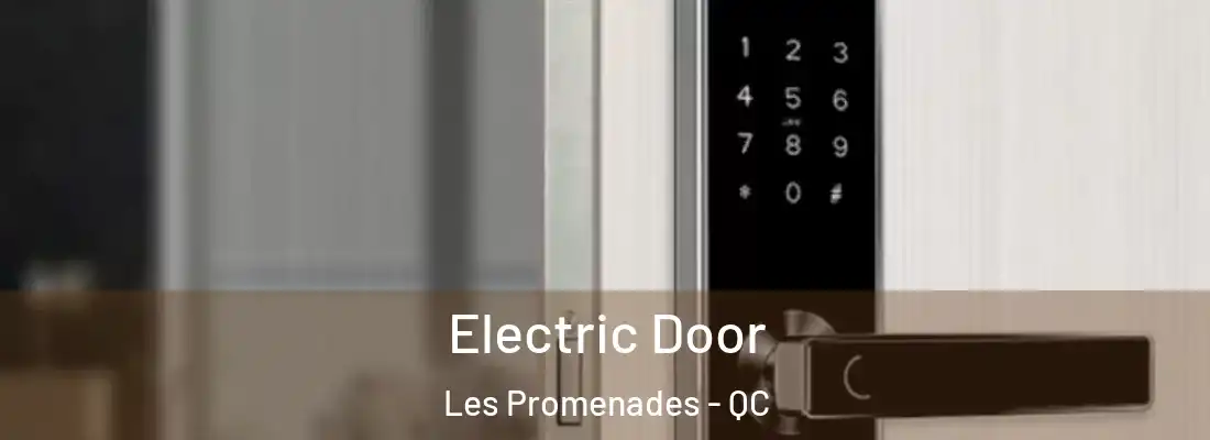  Electric Door Les Promenades - QC
