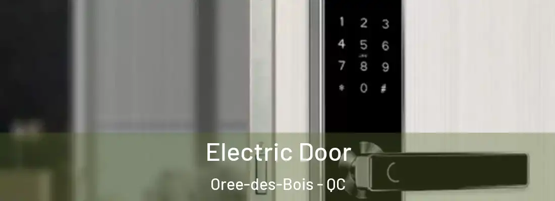  Electric Door Oree-des-Bois - QC