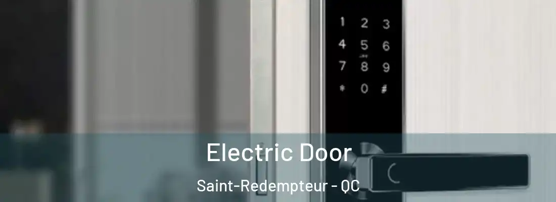  Electric Door Saint-Redempteur - QC