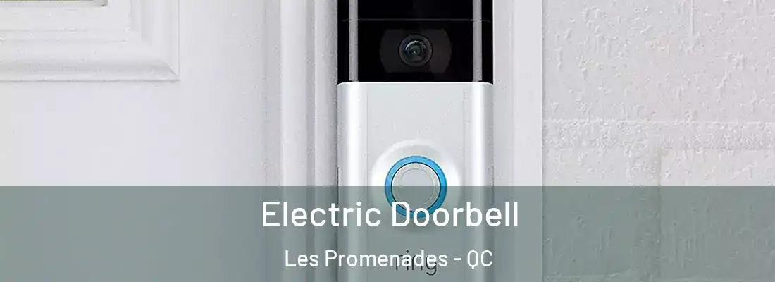  Electric Doorbell Les Promenades - QC
