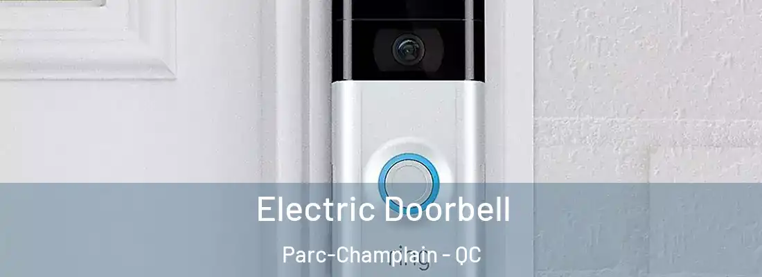  Electric Doorbell Parc-Champlain - QC
