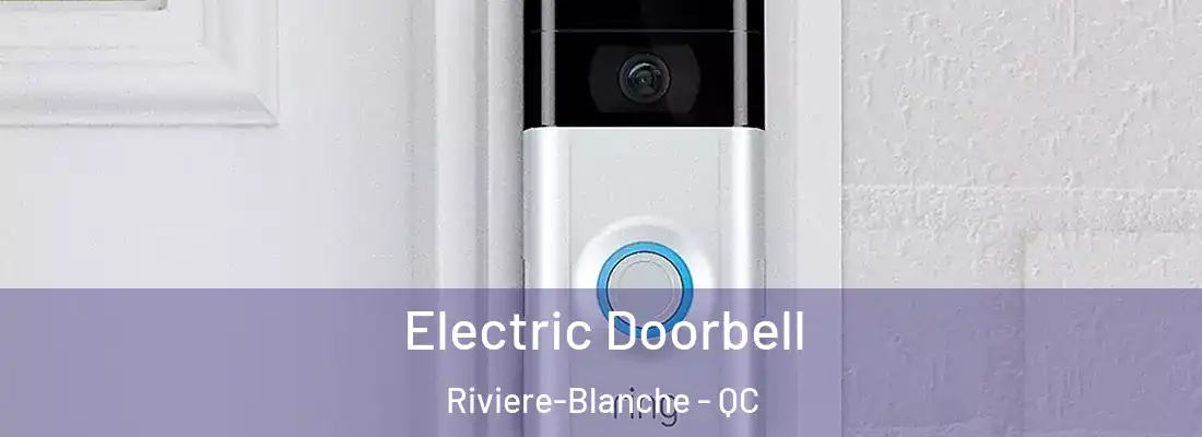  Electric Doorbell Riviere-Blanche - QC
