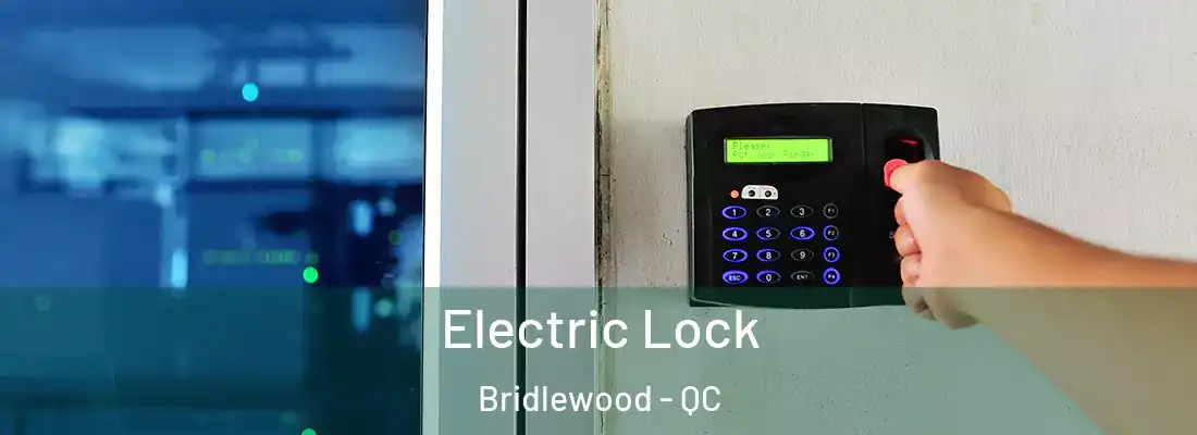  Electric Lock Bridlewood - QC