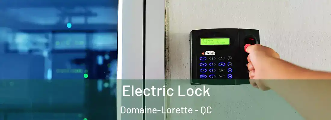  Electric Lock Domaine-Lorette - QC