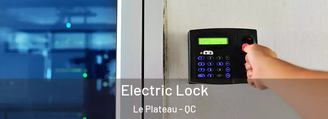  Electric Lock Le Plateau - QC