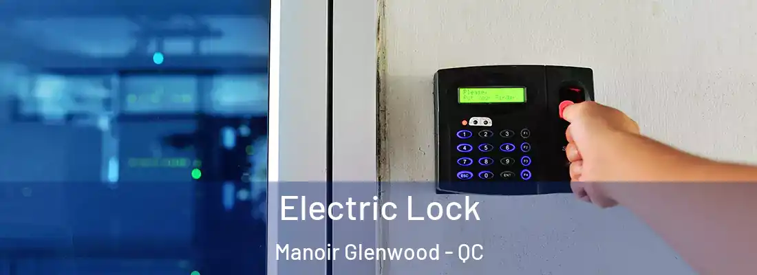  Electric Lock Manoir Glenwood - QC