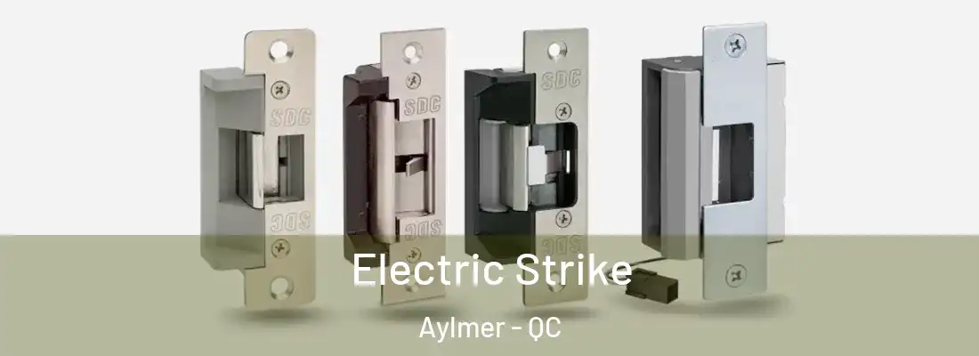  Electric Strike Aylmer - QC