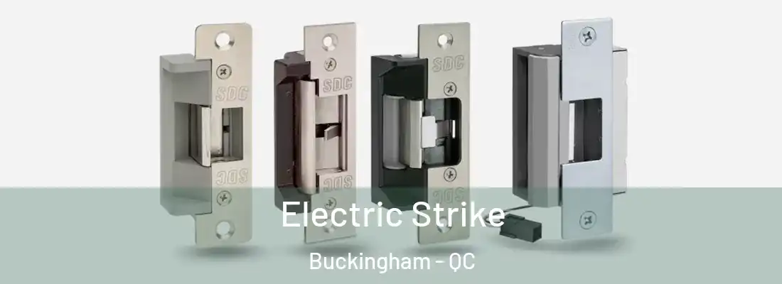  Electric Strike Buckingham - QC