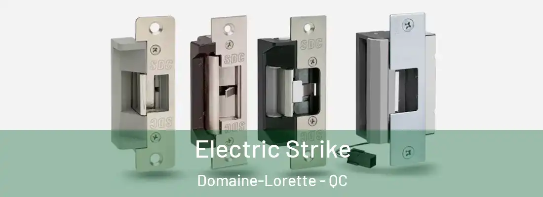  Electric Strike Domaine-Lorette - QC